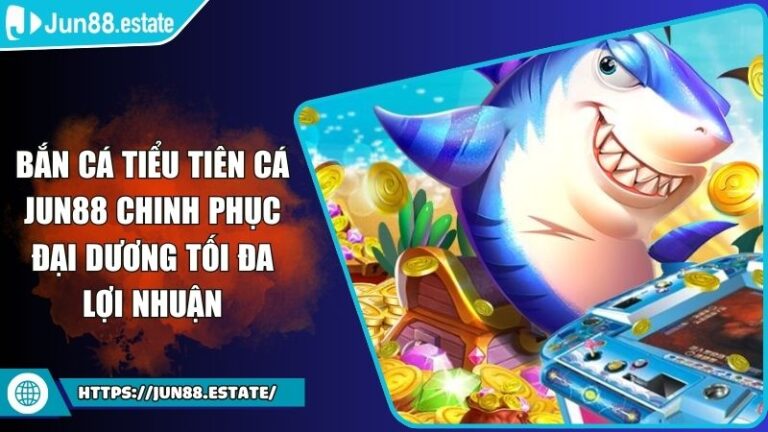 Bắn cá tiểu tiên cá JUN88