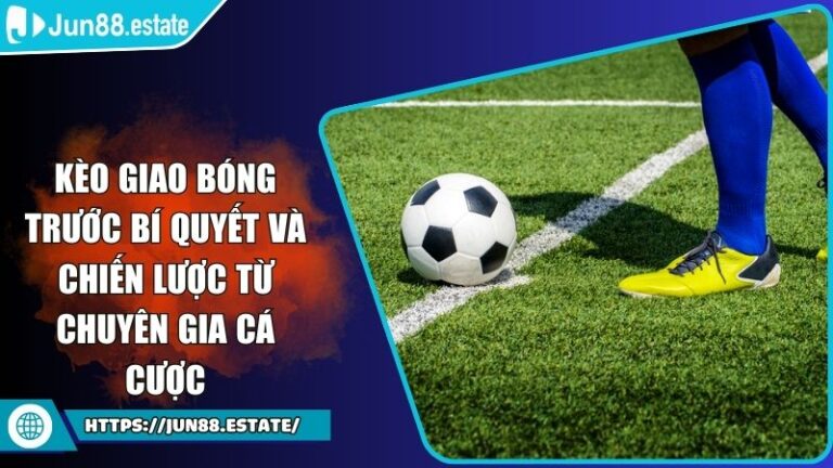 kèo giao bóng trước