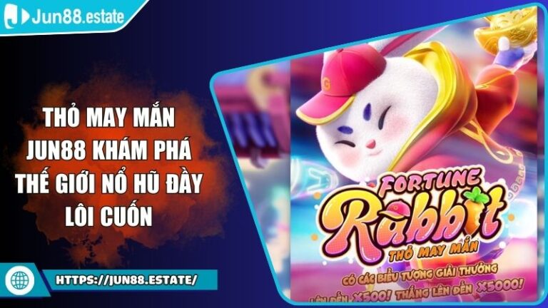 Thỏ May Mắn JUN88